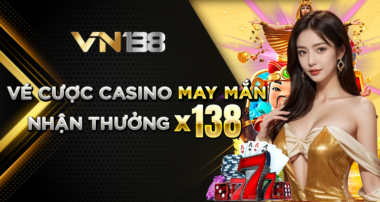 khuyến mãi vé cược casino vn138